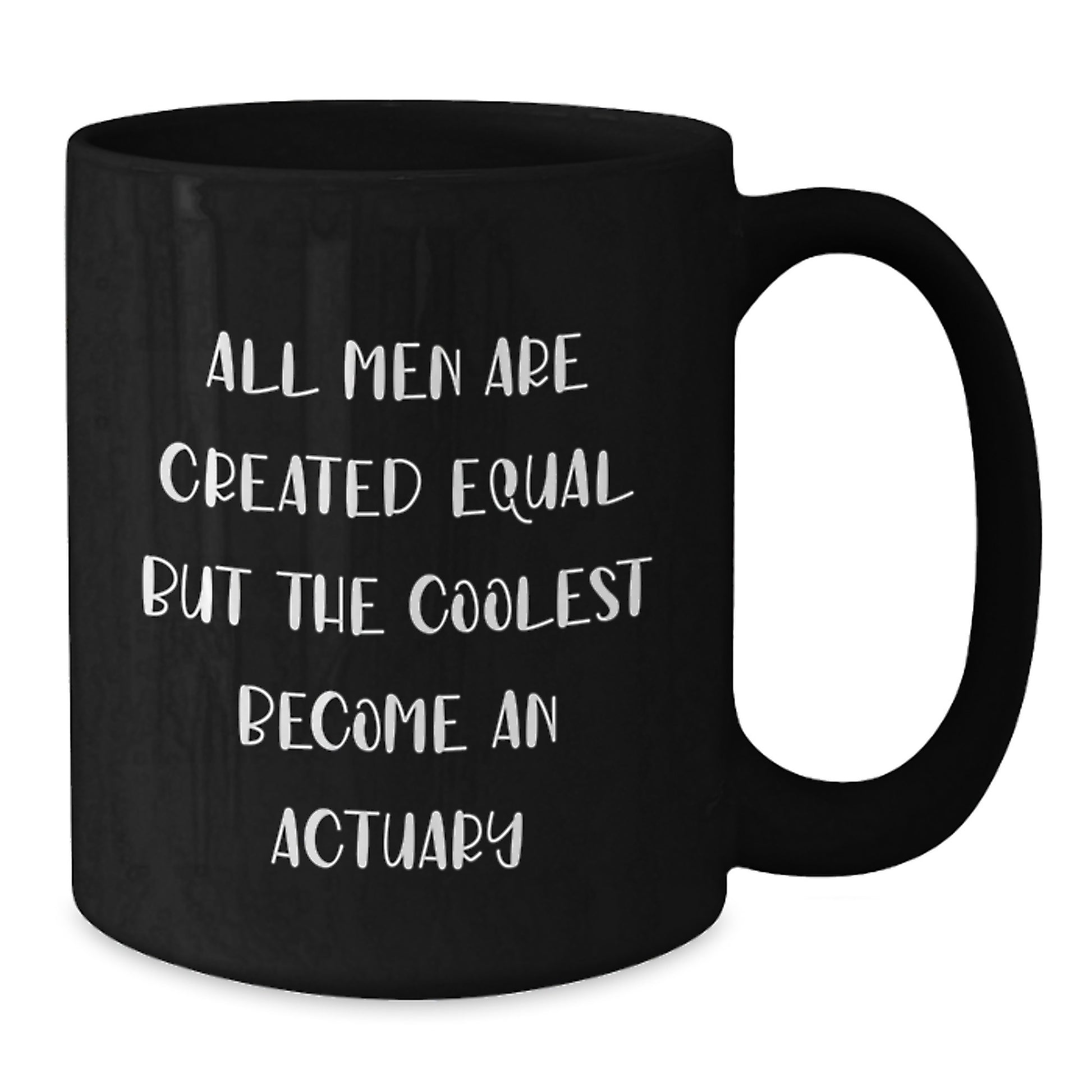 Funny Actuary Gifts for Men, Black Coffee Mugs from Actuaries, 'All Men Are Created Equal But The Coolest Become An Actuary' Graduation Unique Gifts - Additional