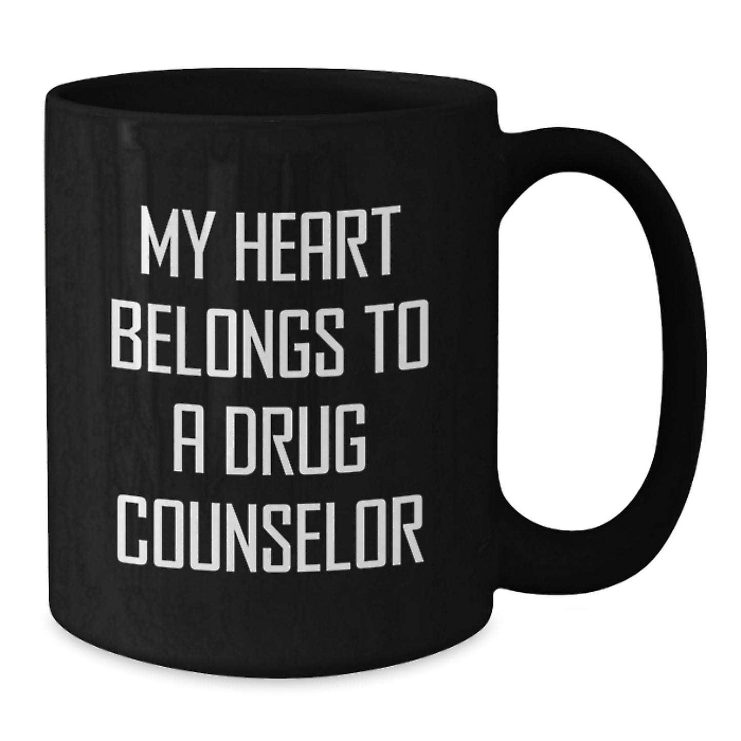 Funny Gift for a Drug Counselor - My Heart Belongs To A Drug Counselor, Graduation Unique Gifts from Friends to Women Drug Counselor, Black Coffee Mug, 11oz or 15oz Ceramic Mug - Additional