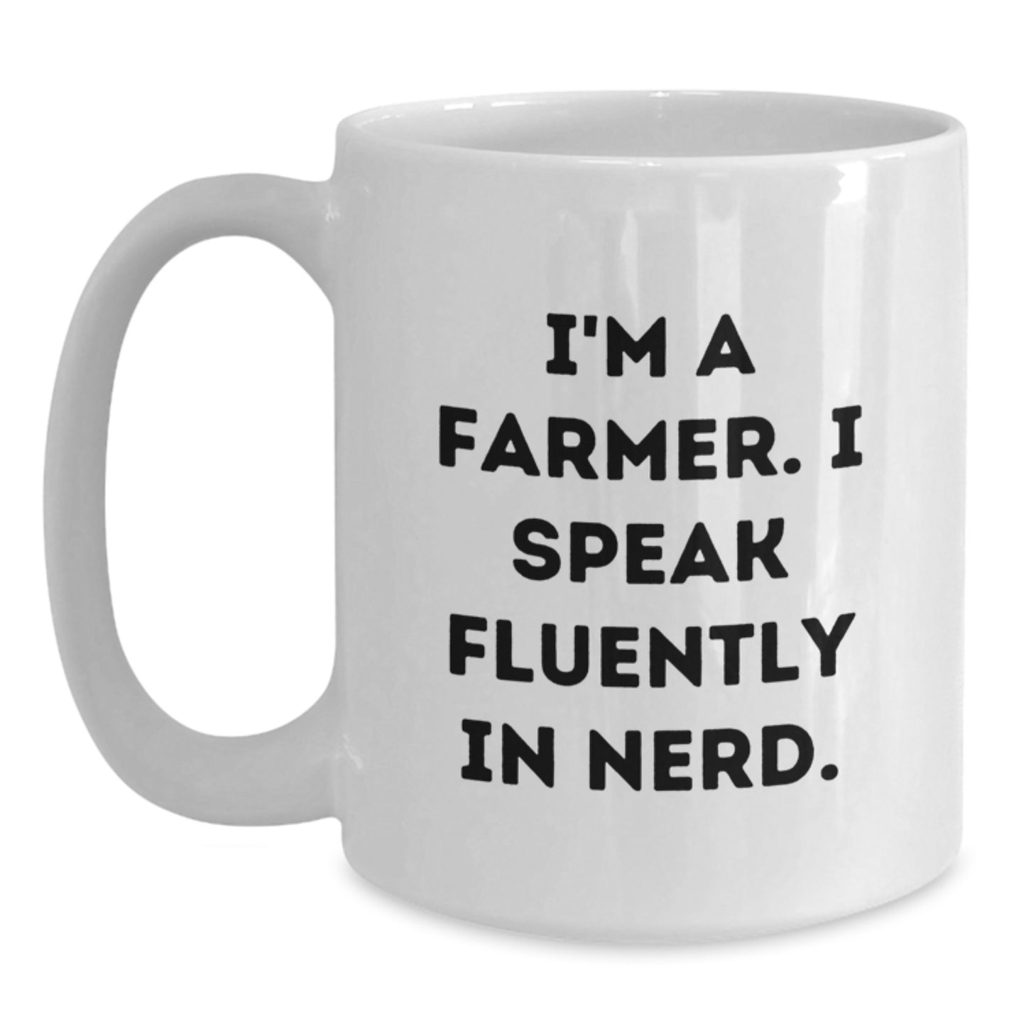 Funny Graduation Gift for Farmer Friends - I'm A Farmer. I Speak Fluently In genius. White Coffee Mug, Gifts from Family to Men or Women - Main