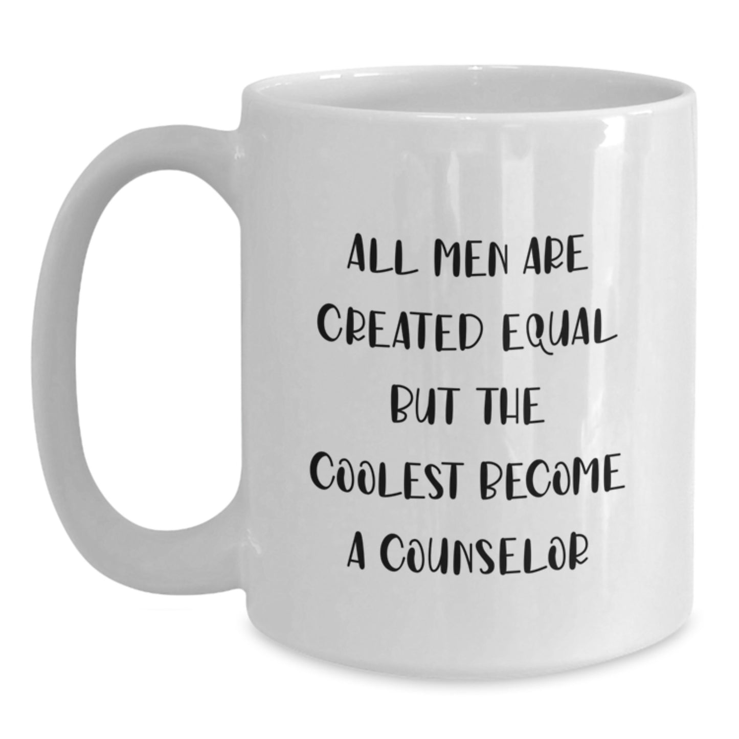 Funny Counselor Gifts, White Coffee Mug for Graduation - 'All Men Are Created Equal But The Coolest Become A Counselor' Quote, Gifts from Friends to Counselor - Main