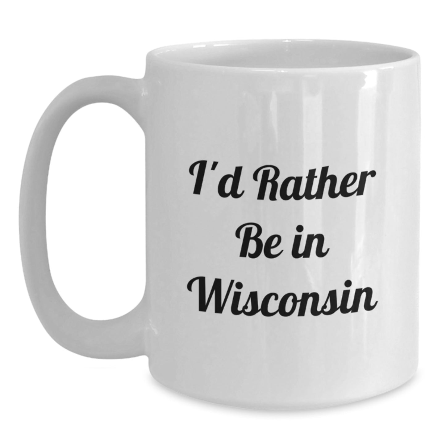 Funny 'I'd Rather Be In Wisconsin' White Coffee Mug Gifts from Men to Friends, Unique Graduation Gifts for Women from Wisconsin - Main