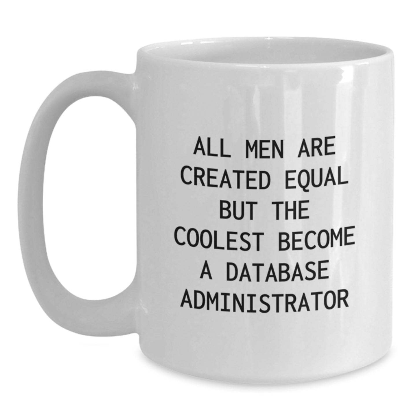 Funny Database Administrator Gifts for Men, White Coffee Mug, Graduation Unique Presents from Friends or Family - Main