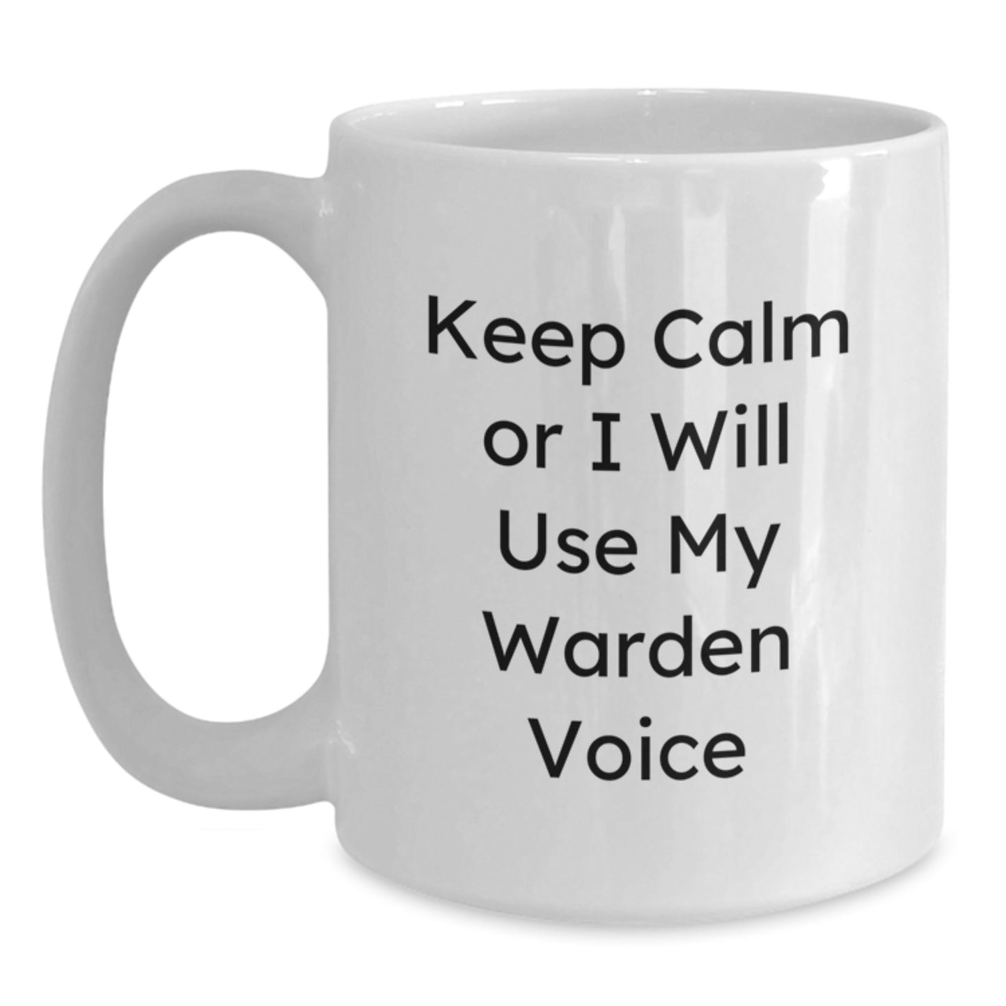 Warden Gifts, Funny White Coffee Mug 'Keep Calm Or I Will Use My Warden Voice', Graduation Unique Gifts from Friends, Family or Coworkers for Warden - Main