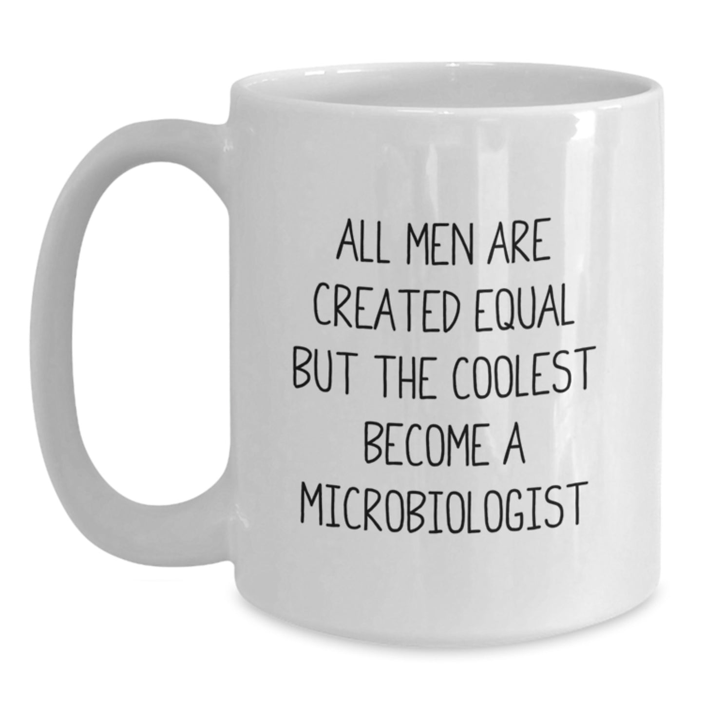 Funny Quotes Gifts for Microbiologist, Unique White Coffee Mug for Him or Her by Friends or Family, Graduation Unique Gifts from Men or Women - Main
