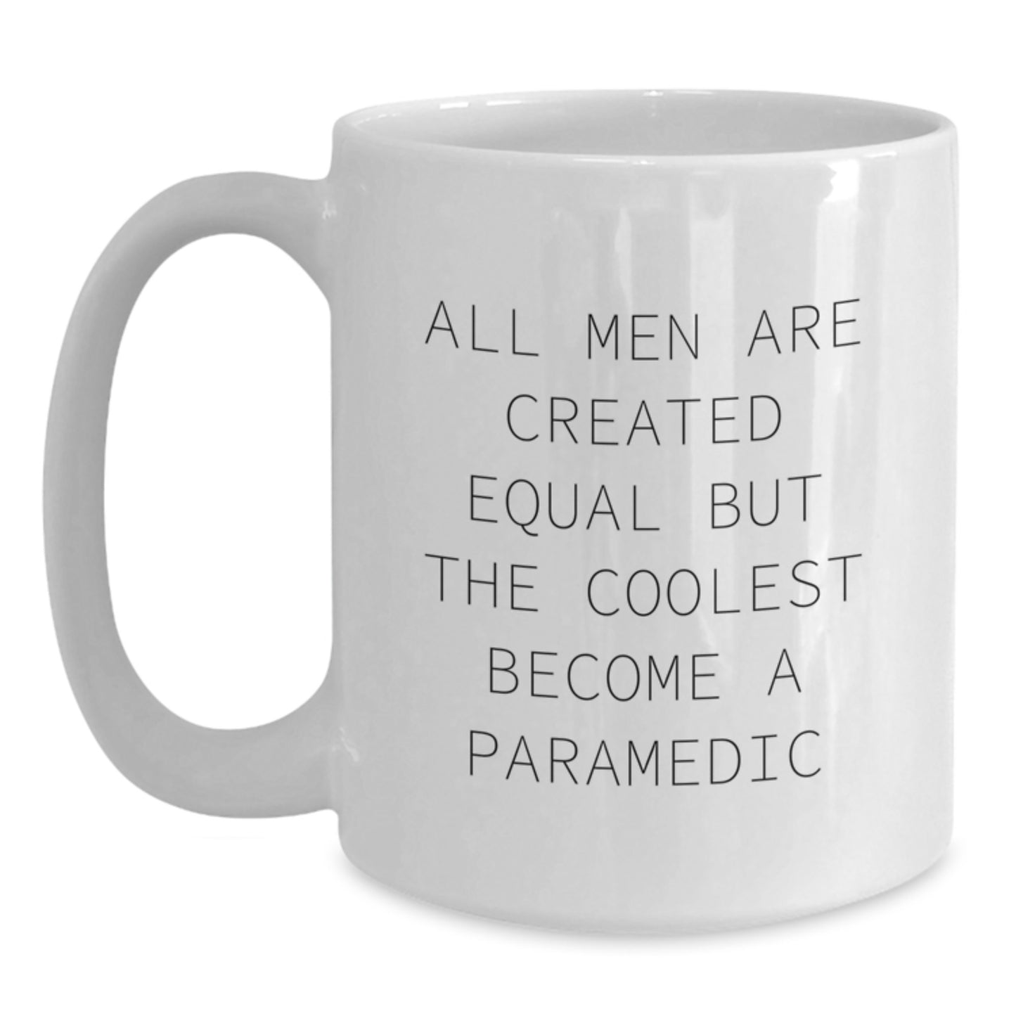 Funny Rescue Worker Gifts from Men for Graduation Unique White Coffee Mugs - All Men Are Created Equal But The Coolest Become A Rescue Worker - Main
