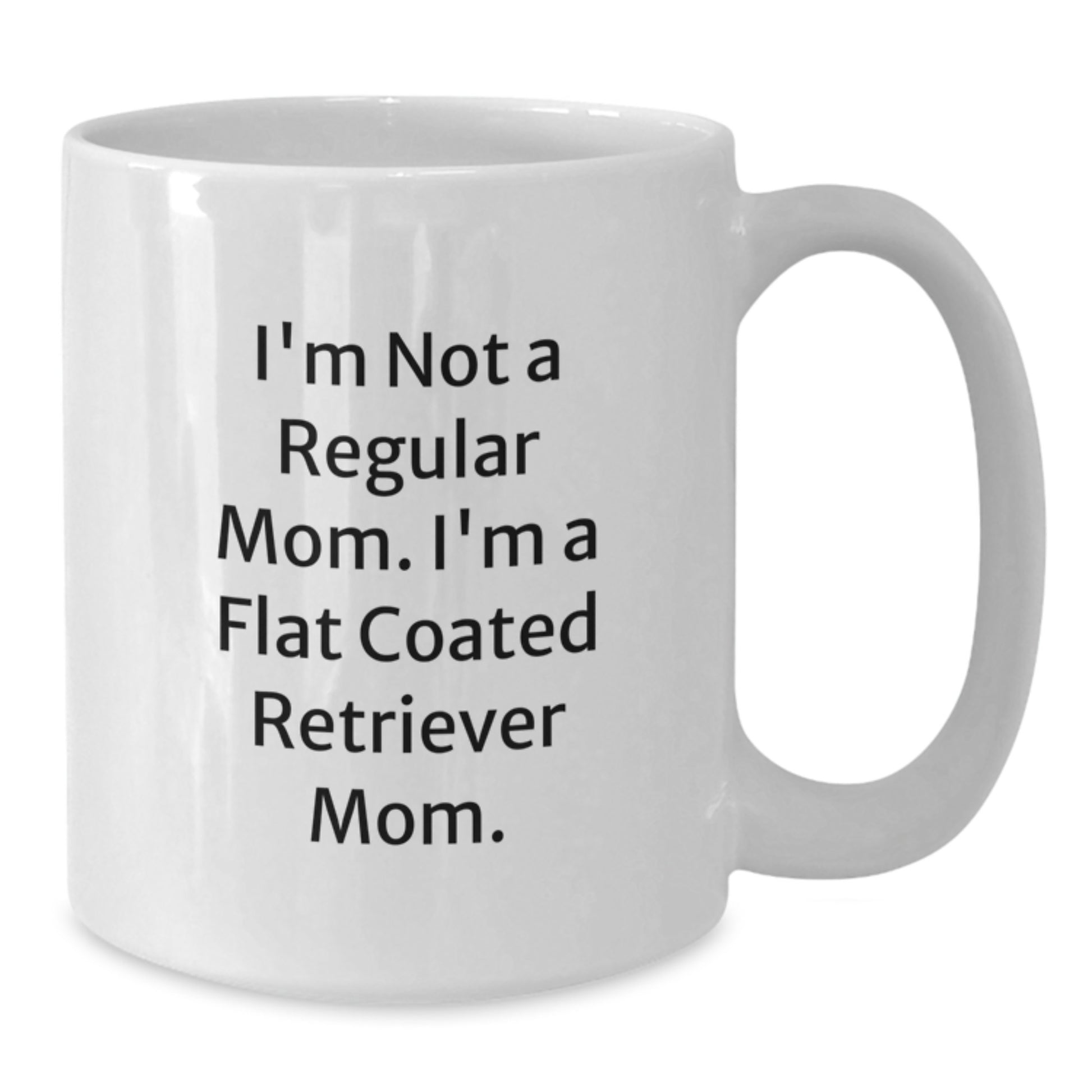 Funny Flat Coated Retriever Dog Gifts for Friends - White Coffee Mug from Mom to Flat Coated Retriever Dog Lover - Graduation Unique Gifts - Additional