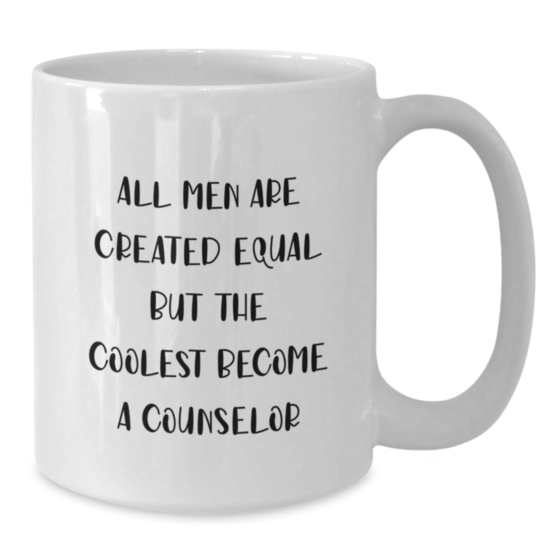 Funny Counselor Gifts, White Coffee Mug for Graduation - 'All Men Are Created Equal But The Coolest Become A Counselor' Quote, Gifts from Friends to Counselor - Additional