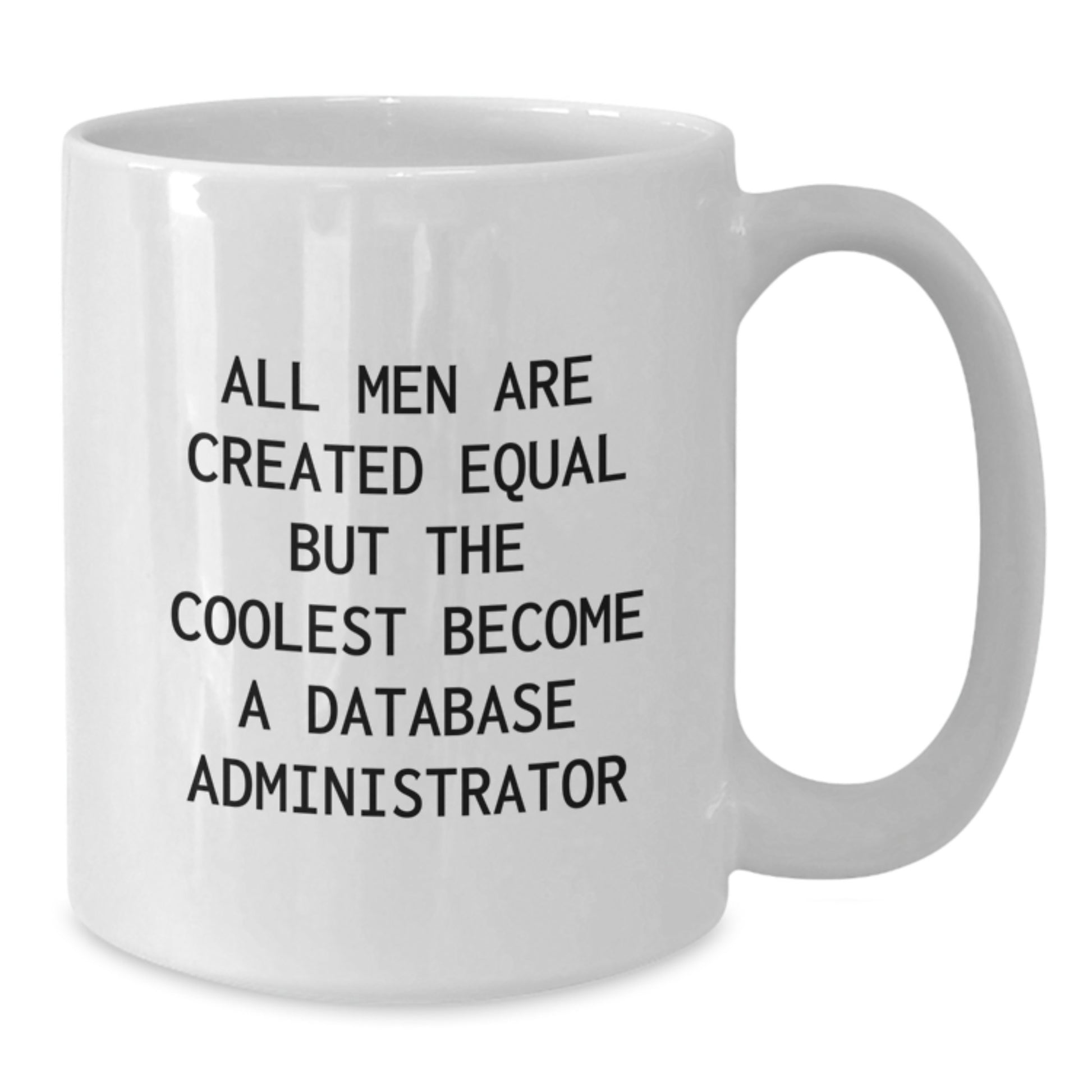 Funny Database Administrator Gifts for Men, White Coffee Mug, Graduation Unique Presents from Friends or Family - Additional