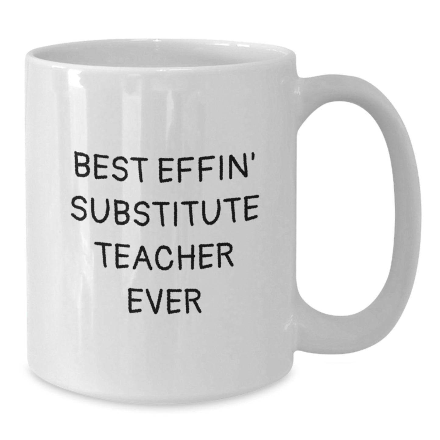 Funny Best Effin' Substitute Teacher Ever White Coffee Mugs for Graduation Unique Gifts from Family Friends to Men Women Coworkers - Additional