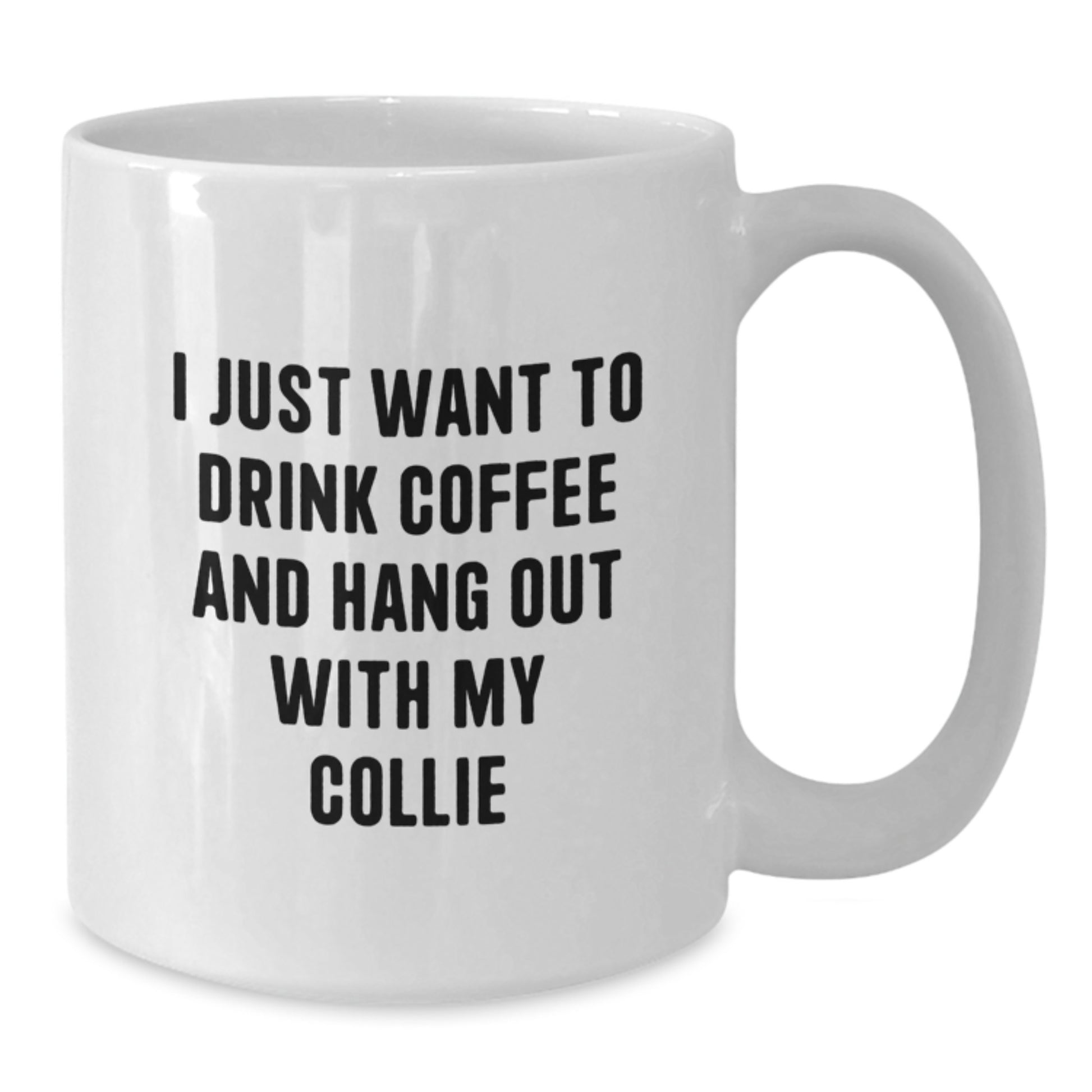 Collie Dog Lovers Funny Coffee Mug Gifts from Friends to Family Birthday Quotes, I Just Want To Drink Coffee And Hang Out With My Collie, White Ceramic Mugs for Men Women - Additional