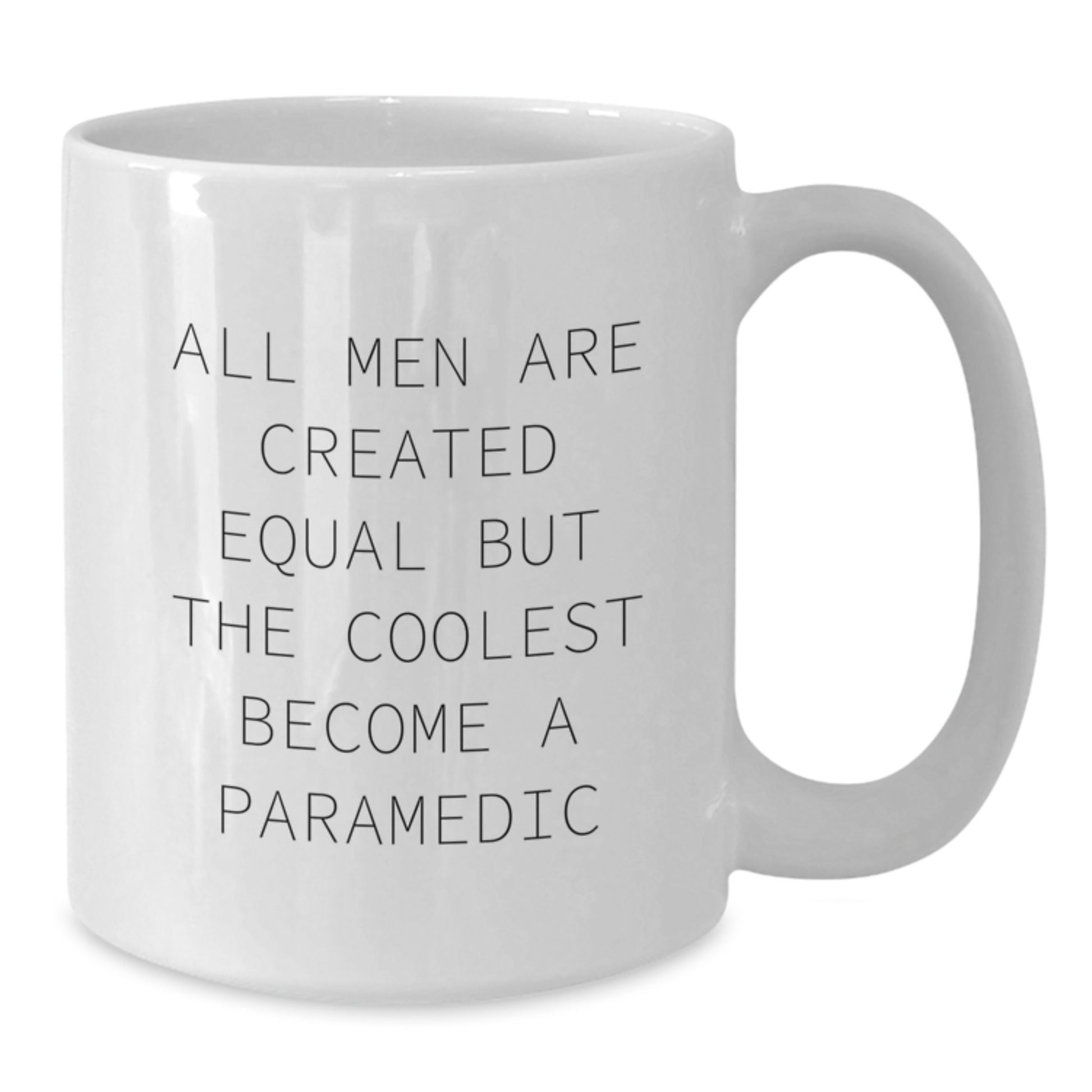 Funny Rescue Worker Gifts from Men for Graduation Unique White Coffee Mugs - All Men Are Created Equal But The Coolest Become A Rescue Worker - Additional