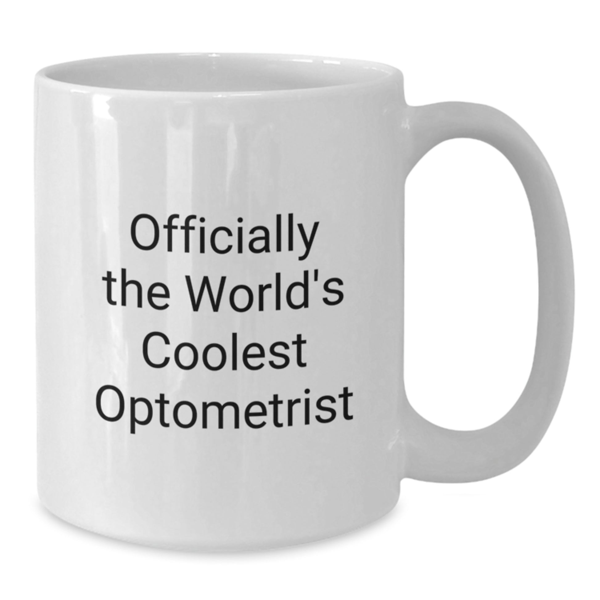 Officially the World's Coolest Optometrist Gifts Unique White Coffee Mugs for Men Women Friends and Family Graduation - Additional