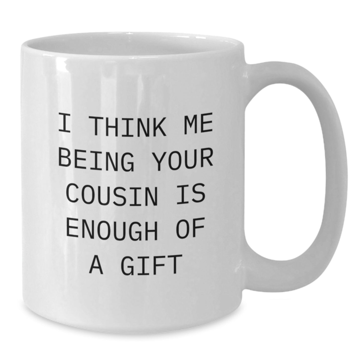 Funny Cousin Sayings White Coffee Mug Gifts for Cousin from Family - Additional