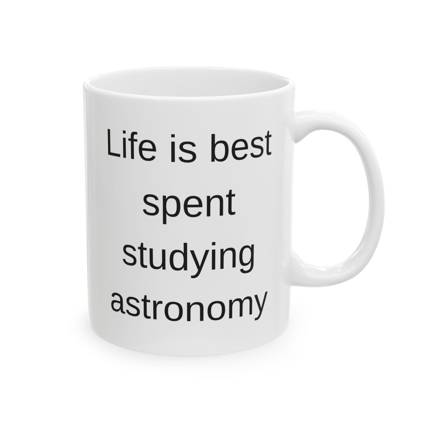 Life is Best Studying Astronomy Coffee Mug - Perfect Gift for Space Enthusiasts and Astronomers