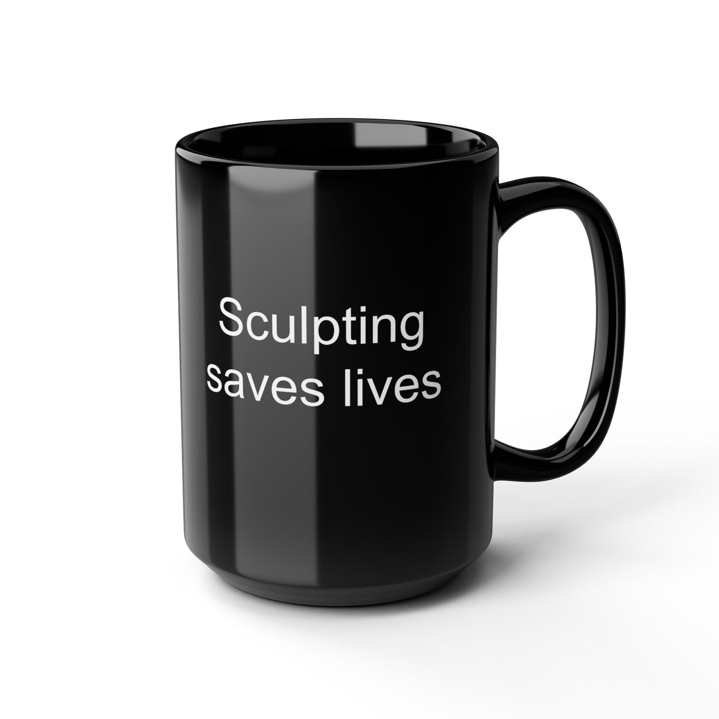 Sculpting Saves Lives Black Coffee Mug (11 oz & 15 oz)