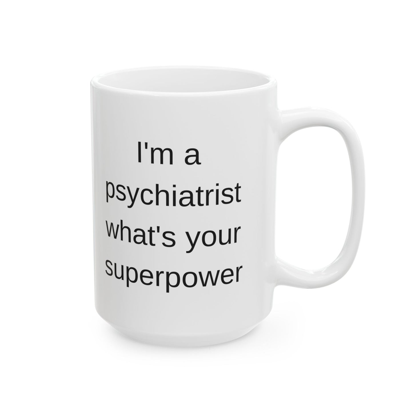 Psychiatrist Superpower White Mug (11 oz & 15oz)