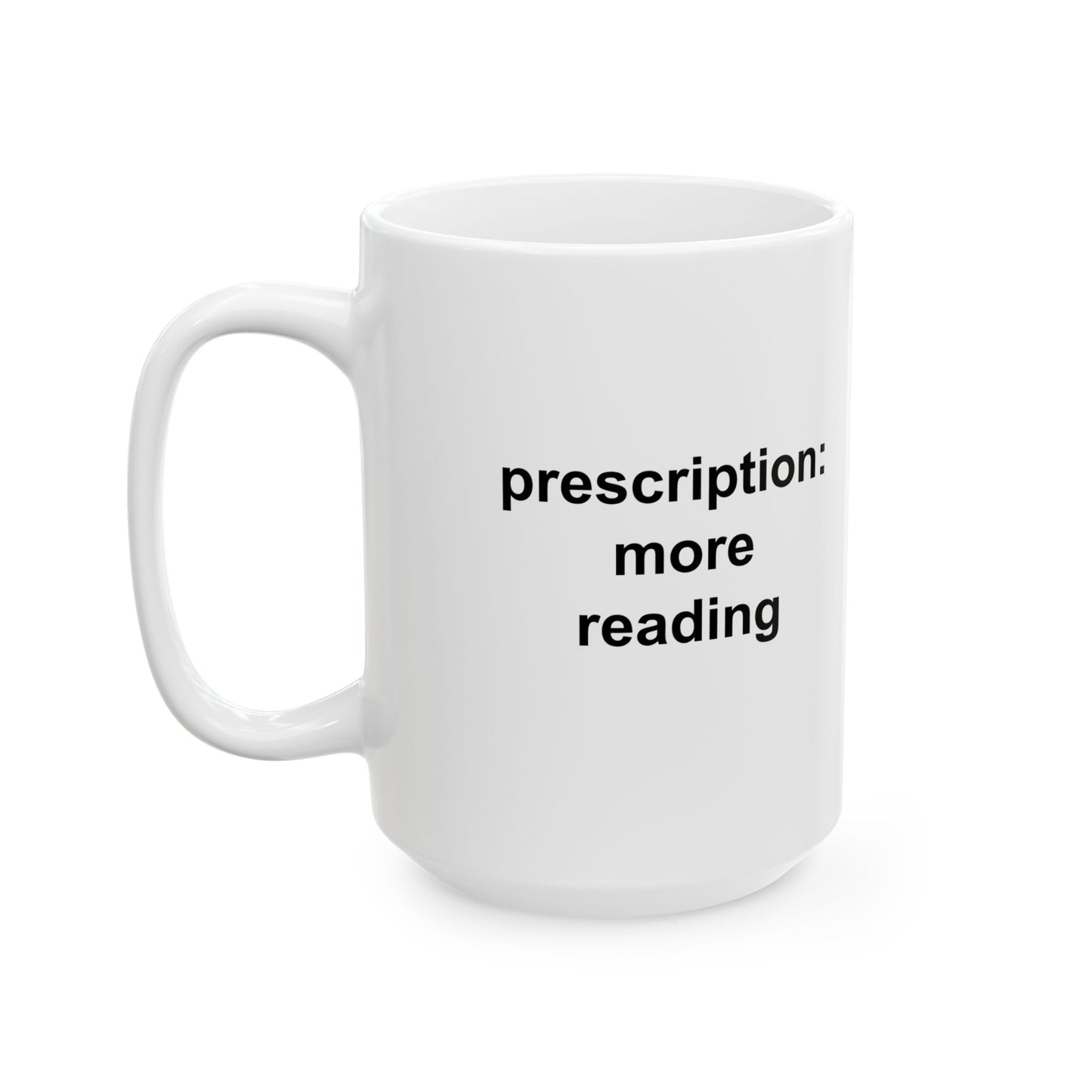 Prescription for More Reading Ceramic Mug