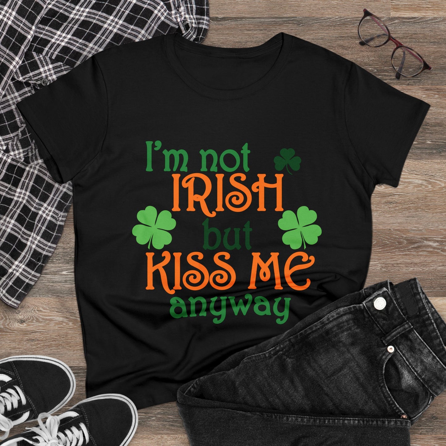 I'm Not Irish But Kiss Me Anyway St. Patrick's Day Women's Tee