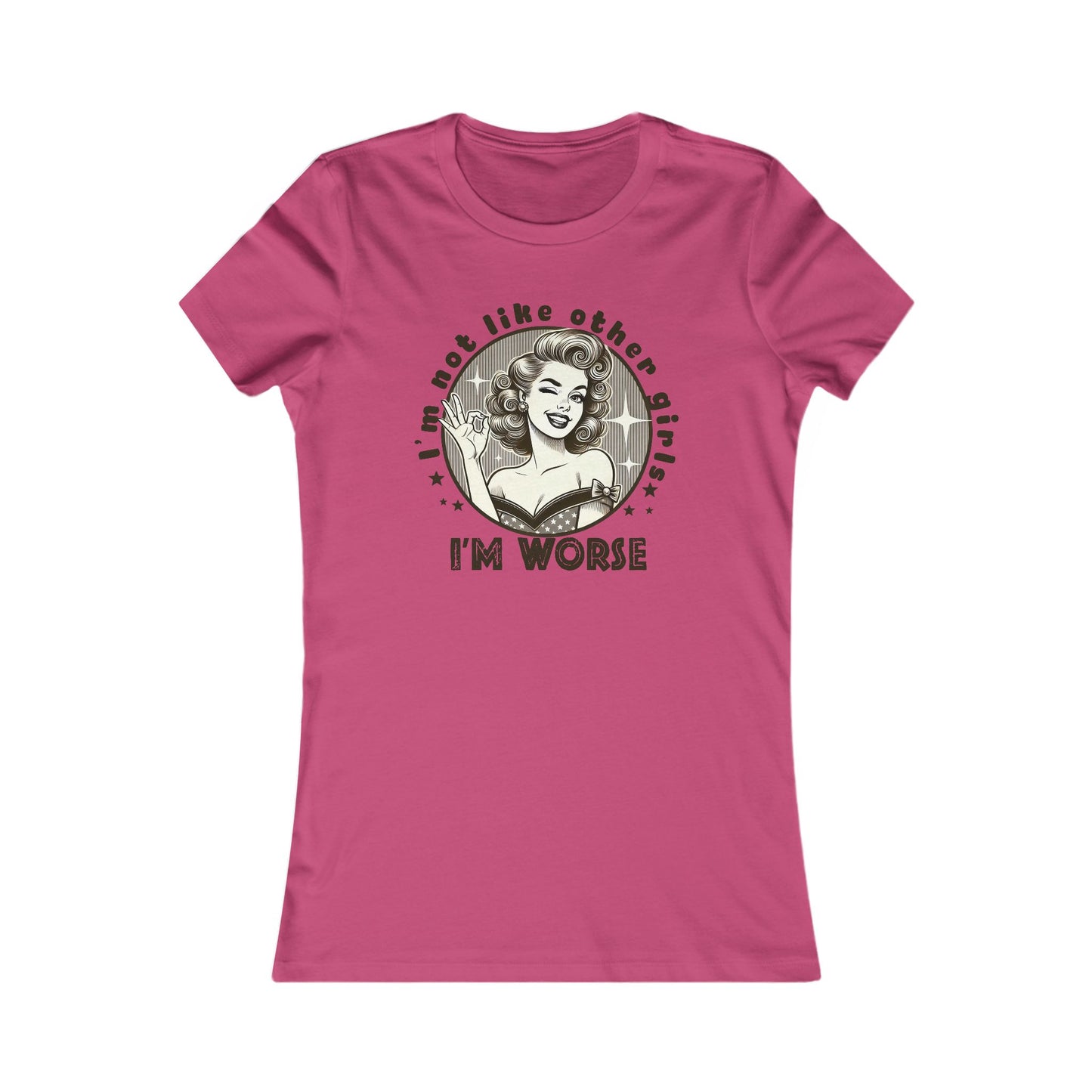 Funny Women's Graphic Tee - 'I'm Not Like Other Girls, I'm Worse'