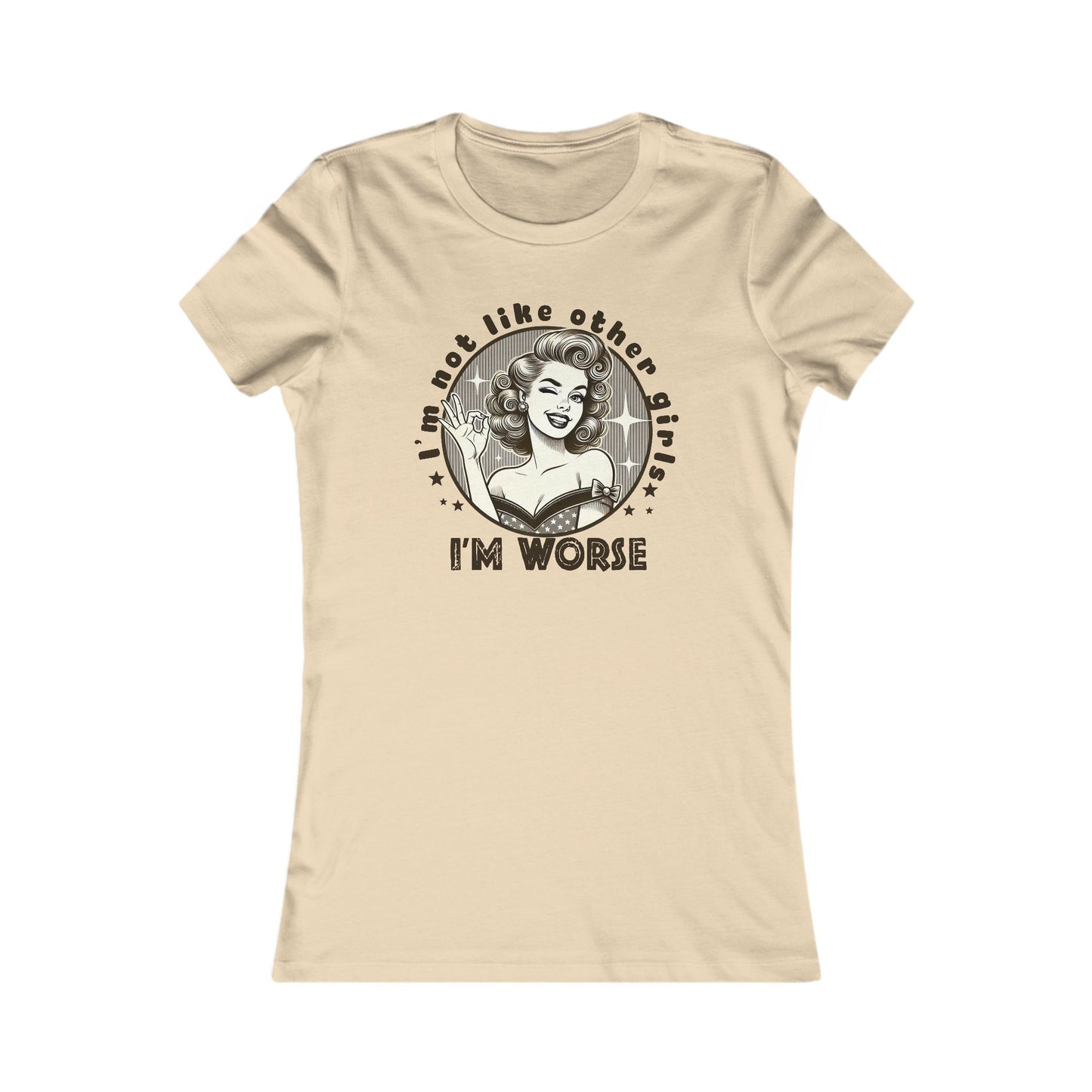Funny Women's Graphic Tee - 'I'm Not Like Other Girls, I'm Worse'