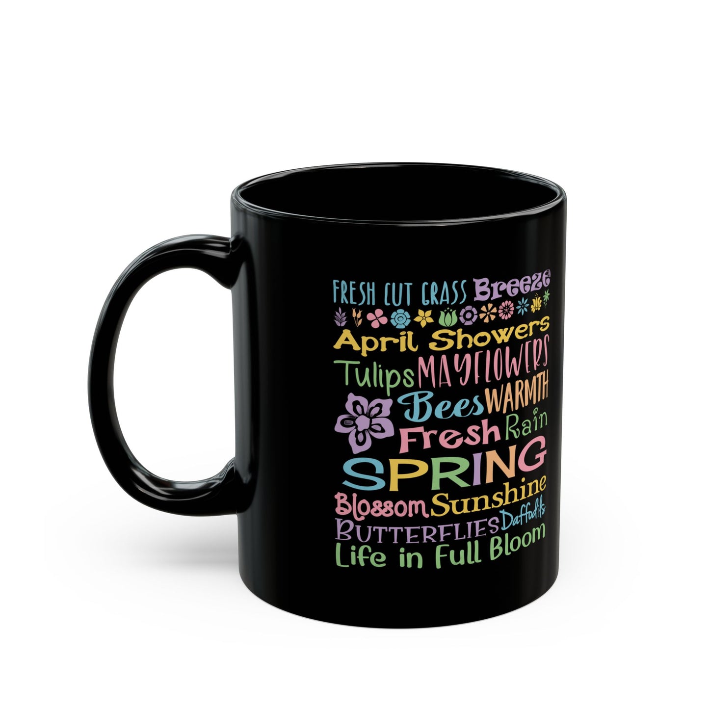 Spring Word Art Mug — Colorful Flowers, April Showers & Fresh Rain Design (11 & 15 oz)