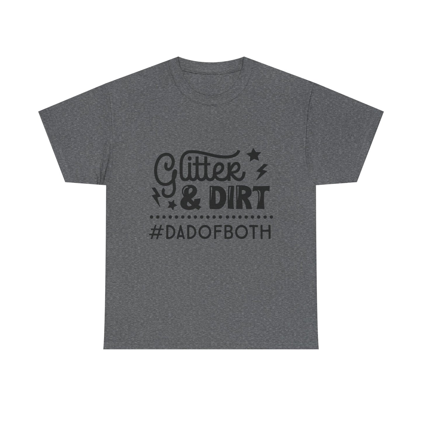 Glitter & Dirt Dad of Both T-Shirt for Dad for Father's Day