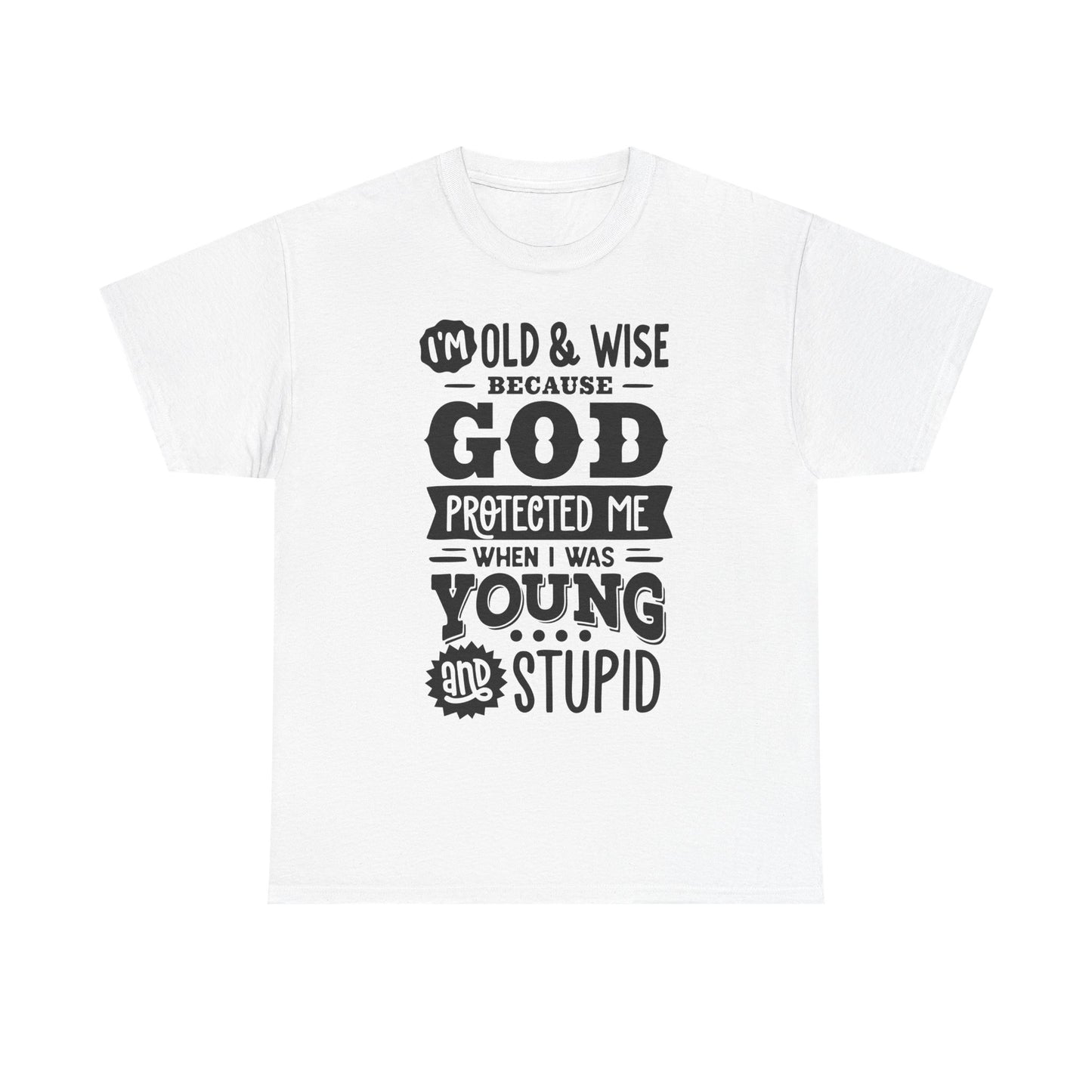 I'm Old and Wise Because God Protected Me Unisex Heavy Cotton Tee for Dads
