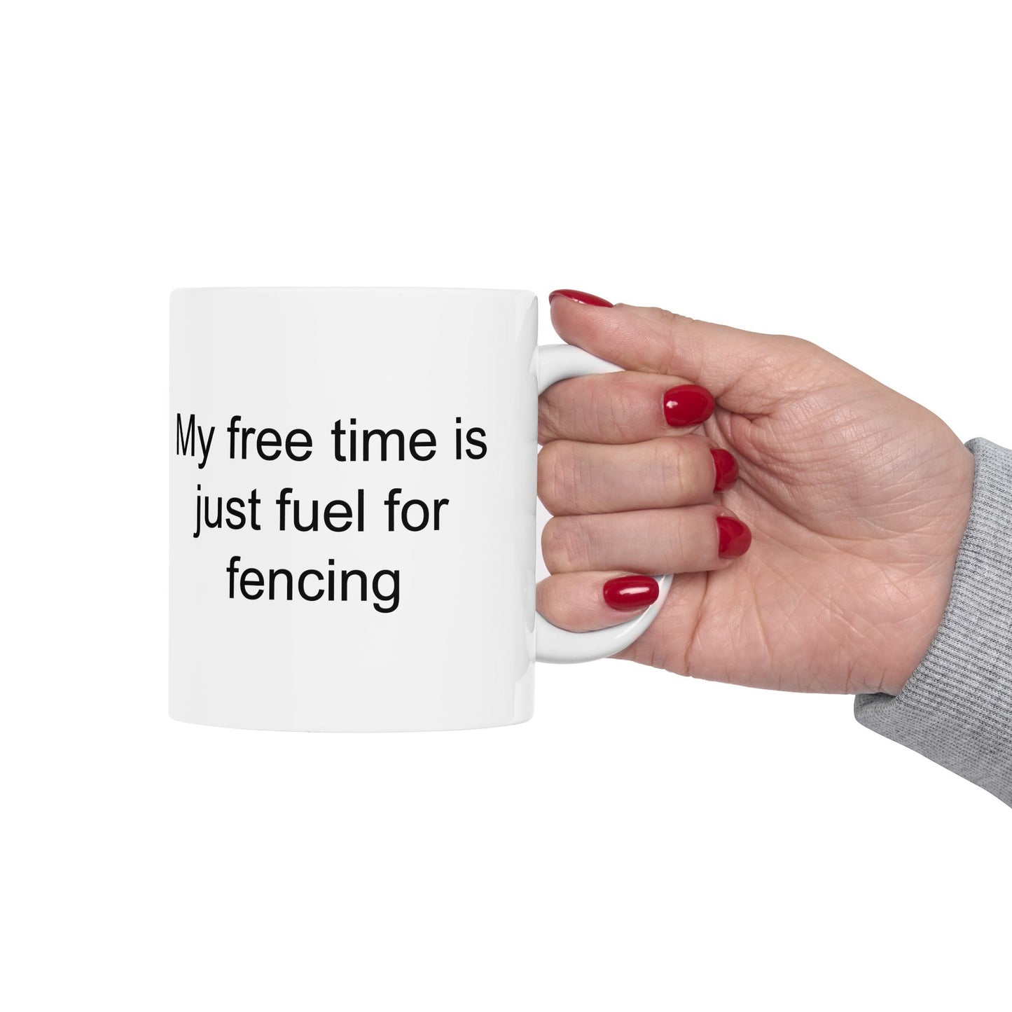 My Free Time Is Fueled For Fencing White Mug (11 oz & 15 oz)