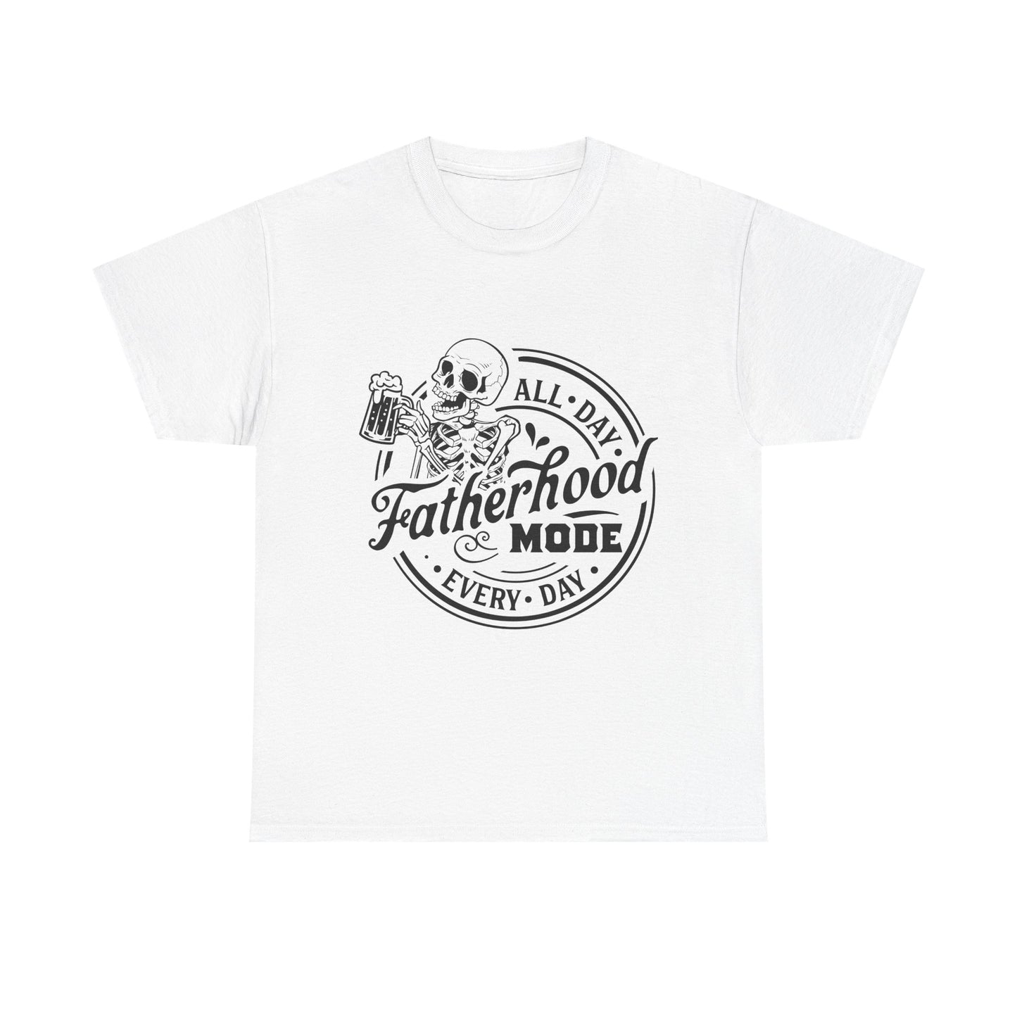 Fatherhood Mode All-Day, Every Day T-Shirt for Dad for Father's Day