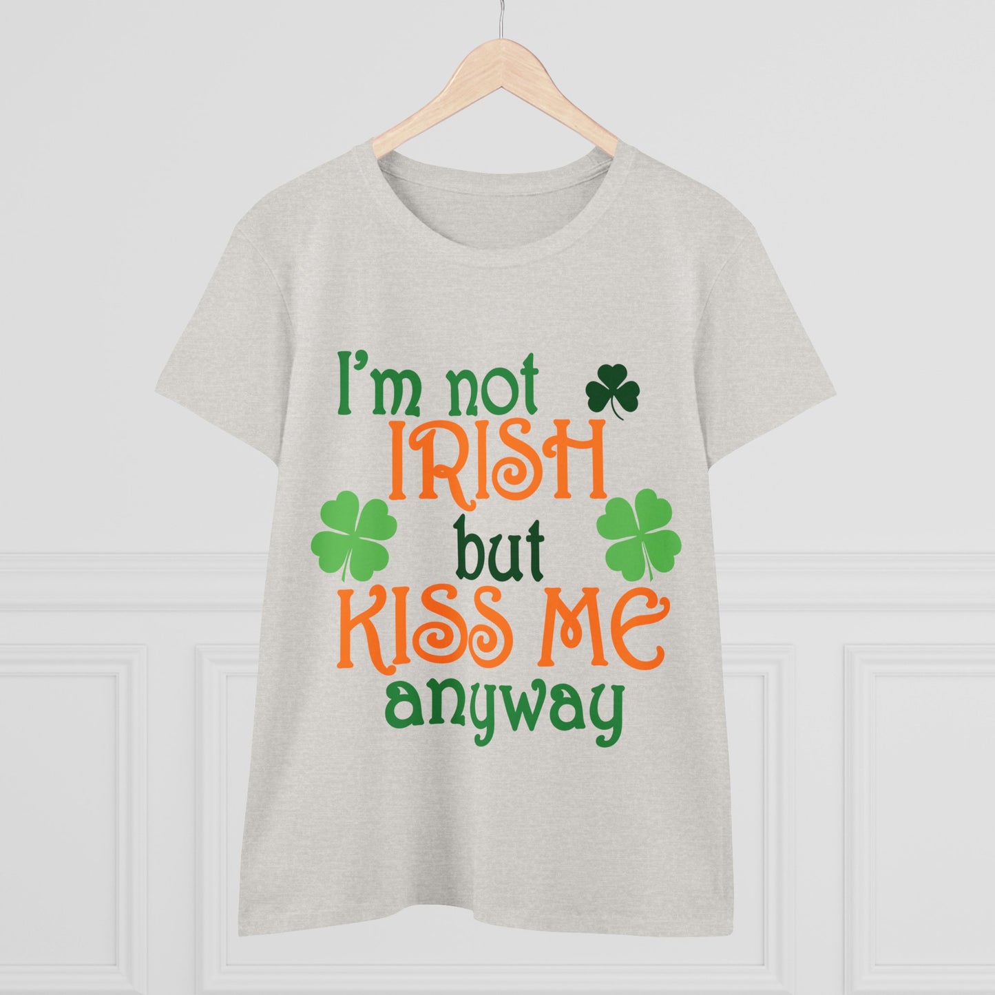 I'm Not Irish But Kiss Me Anyway St. Patrick's Day Women's Tee