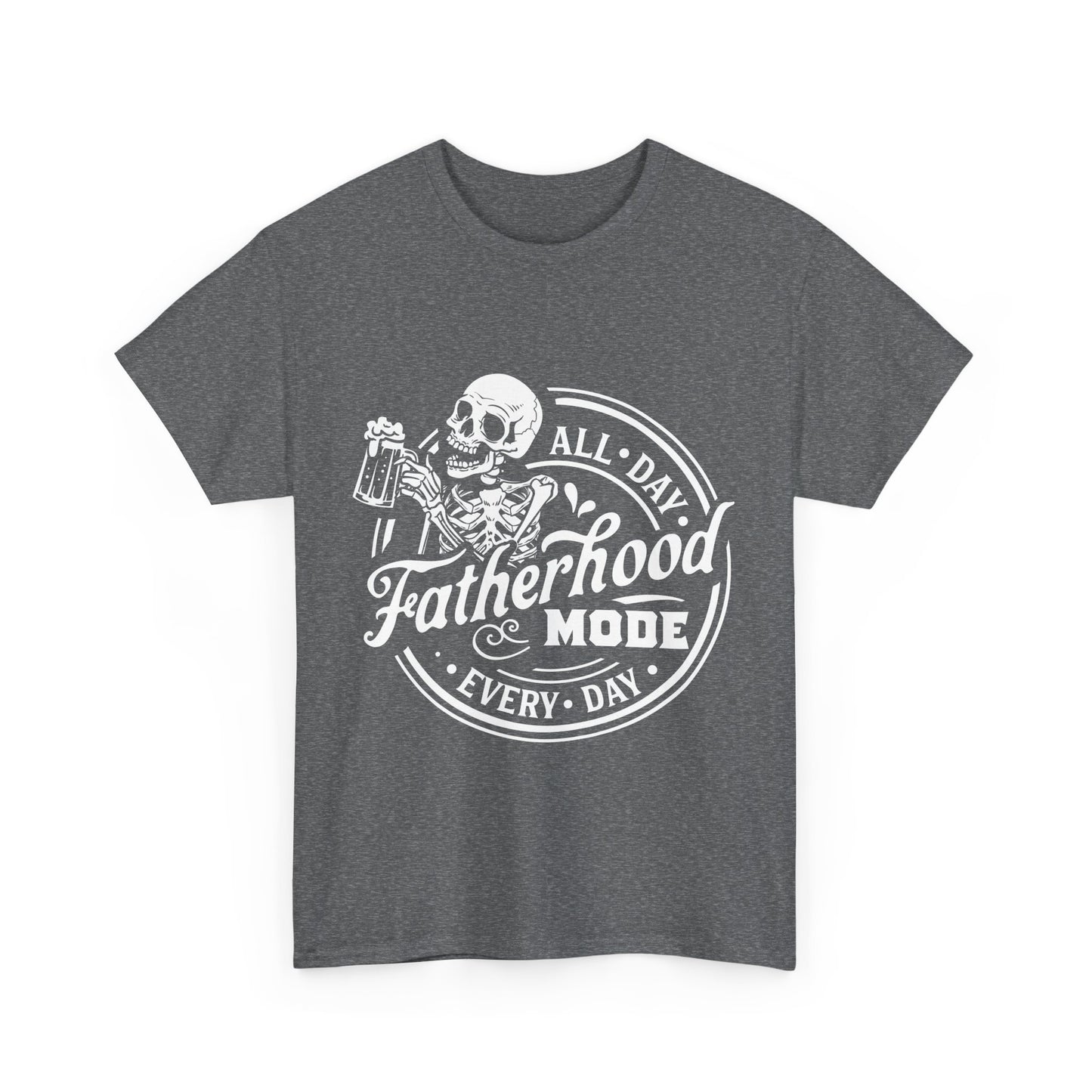 Fatherhood Mode All-Day, Every Day T-Shirt for Dad for Father's Day