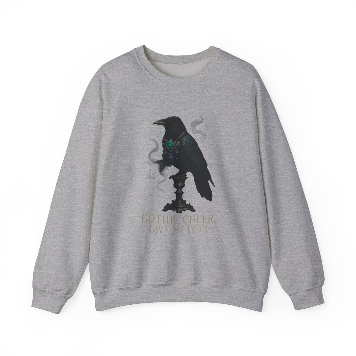 Gothic Cheer Crow Sweatshirt — "Gothic Cheer, Give Me Fear" Crewneck