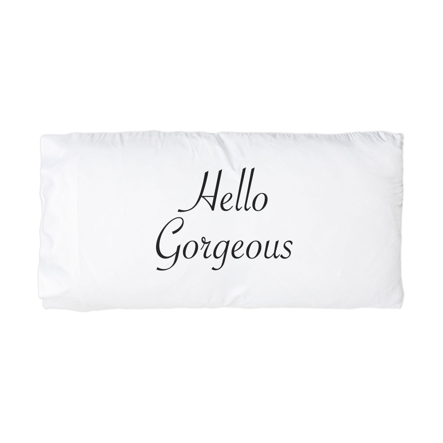 Pillowcase — "Hello Gorgeous" Microfiber Decorative Pillowcase