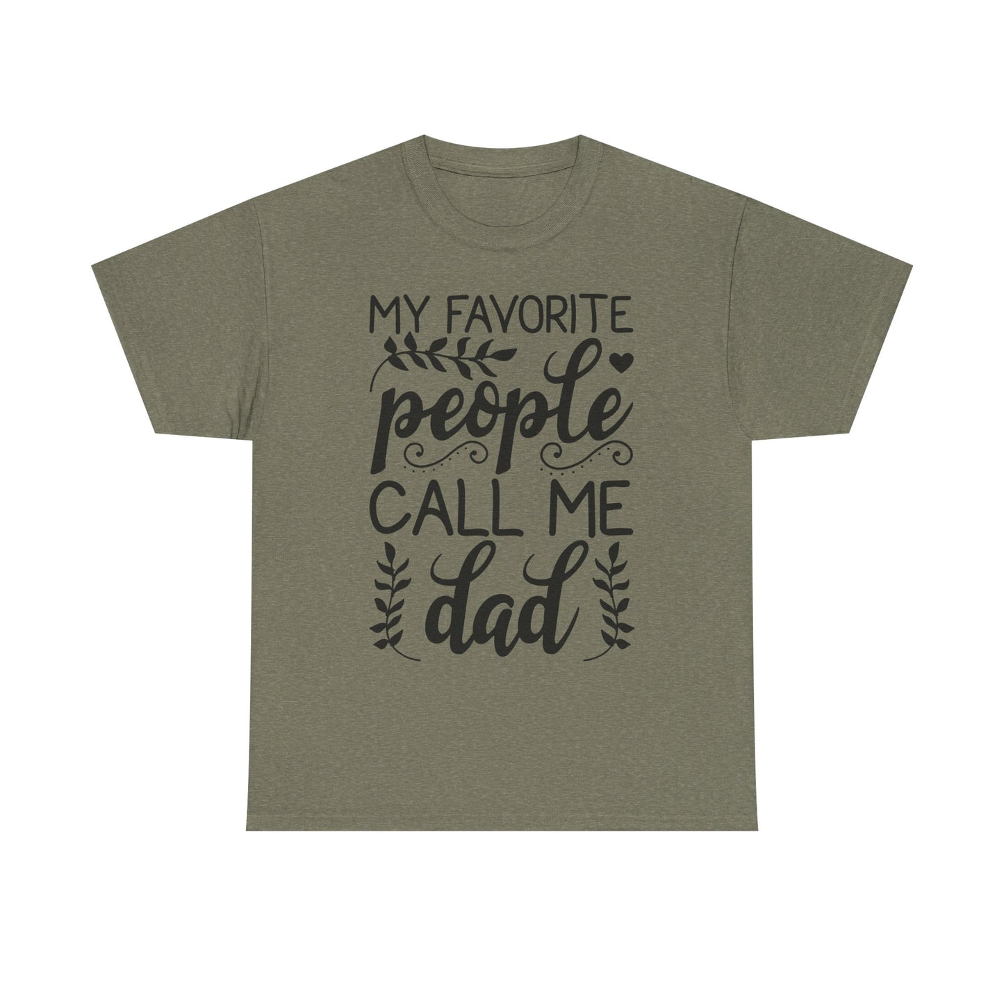 My Favorite People Call Me Dad T-Shirt
