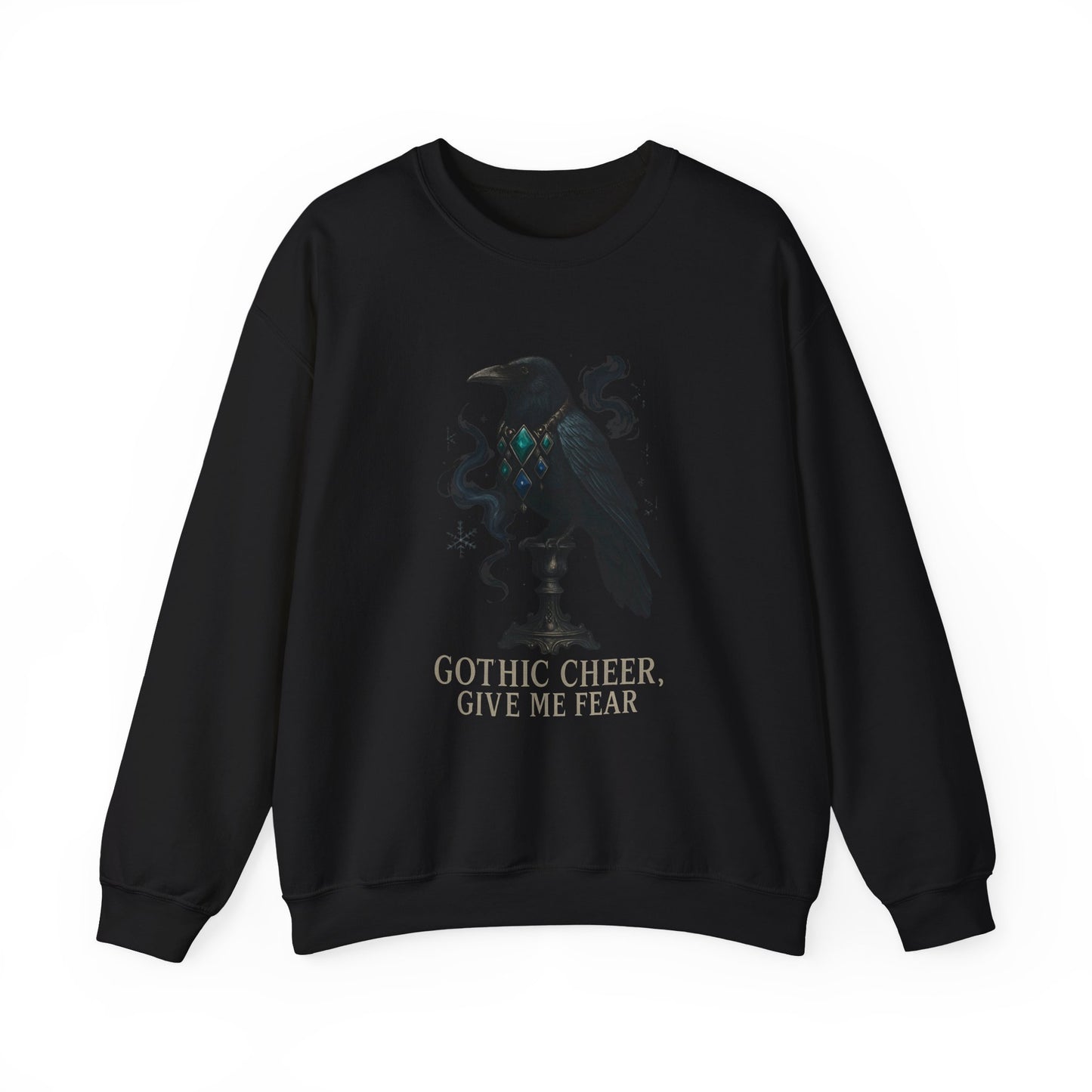 Gothic Cheer Crow Sweatshirt — "Gothic Cheer, Give Me Fear" Crewneck
