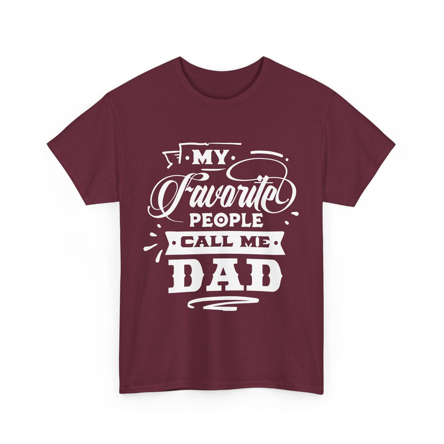 My Favorite People Call Me Dad T-Shirt for Dad for Father's Day