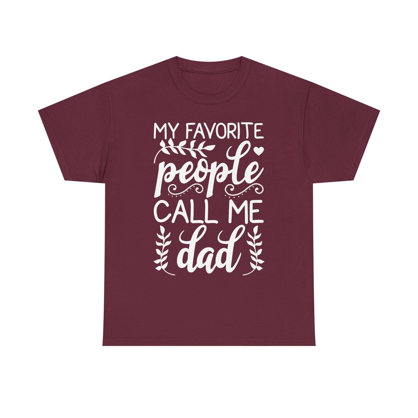 My Favorite People Call Me Dad T-Shirt