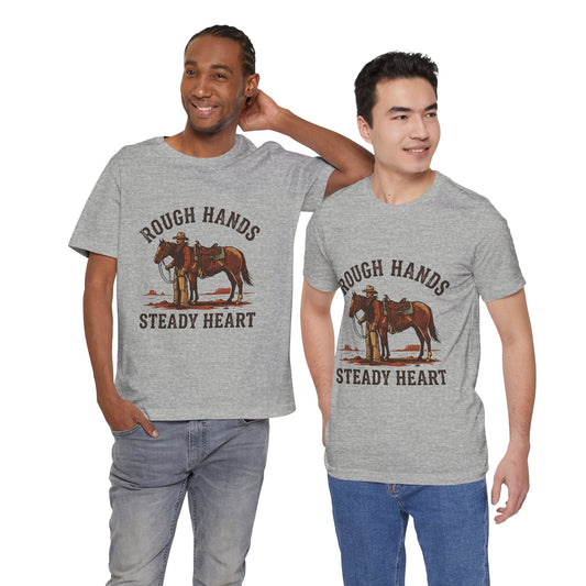 Rough Hands Steady Heart T-Shirt | Western cowboy vintage Americana