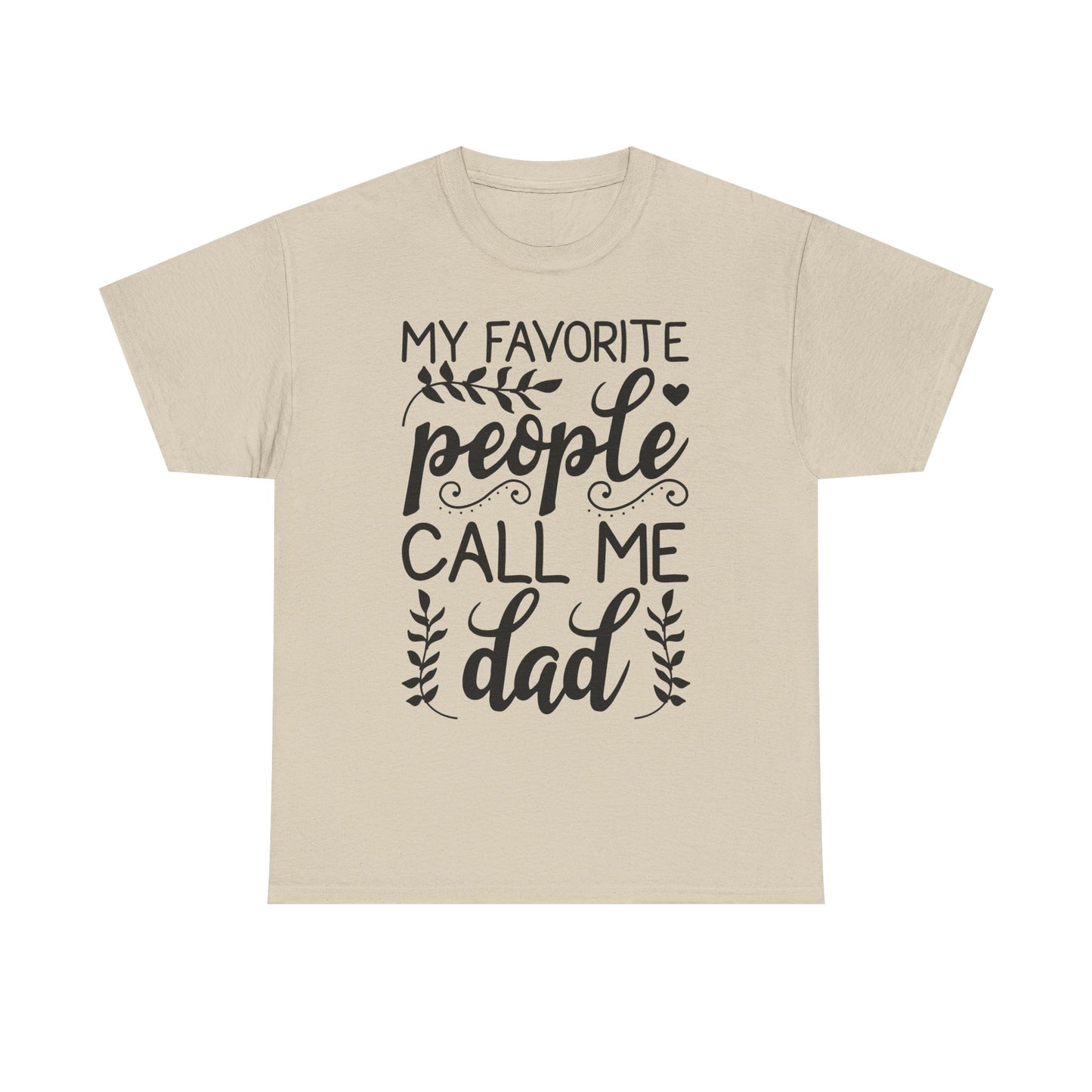 My Favorite People Call Me Dad T-Shirt