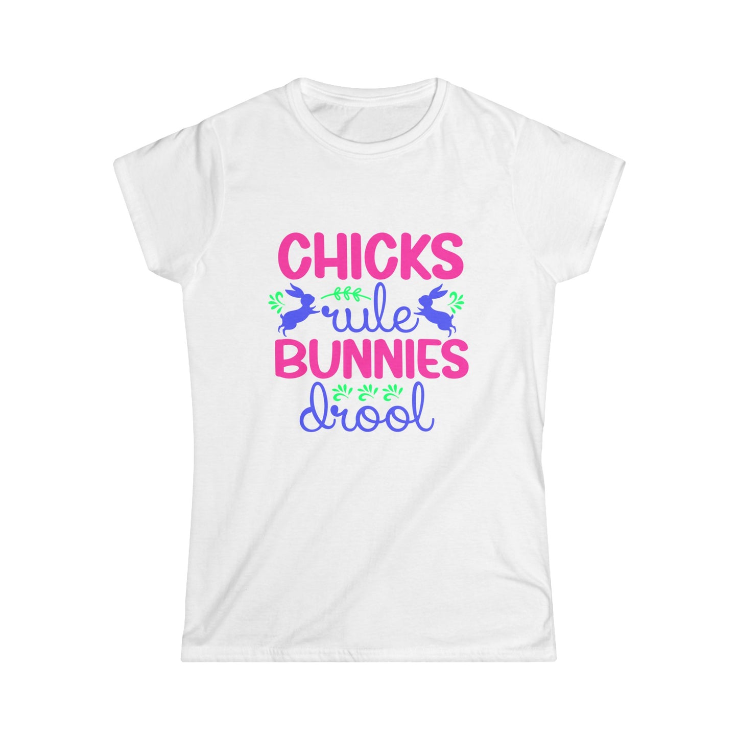 Chicks Rule Bunnies Drool Women's Softstyle T-shirt, Fun Easter Tee for Spring Celebrations, Perfect Gift for Easter Lovers
