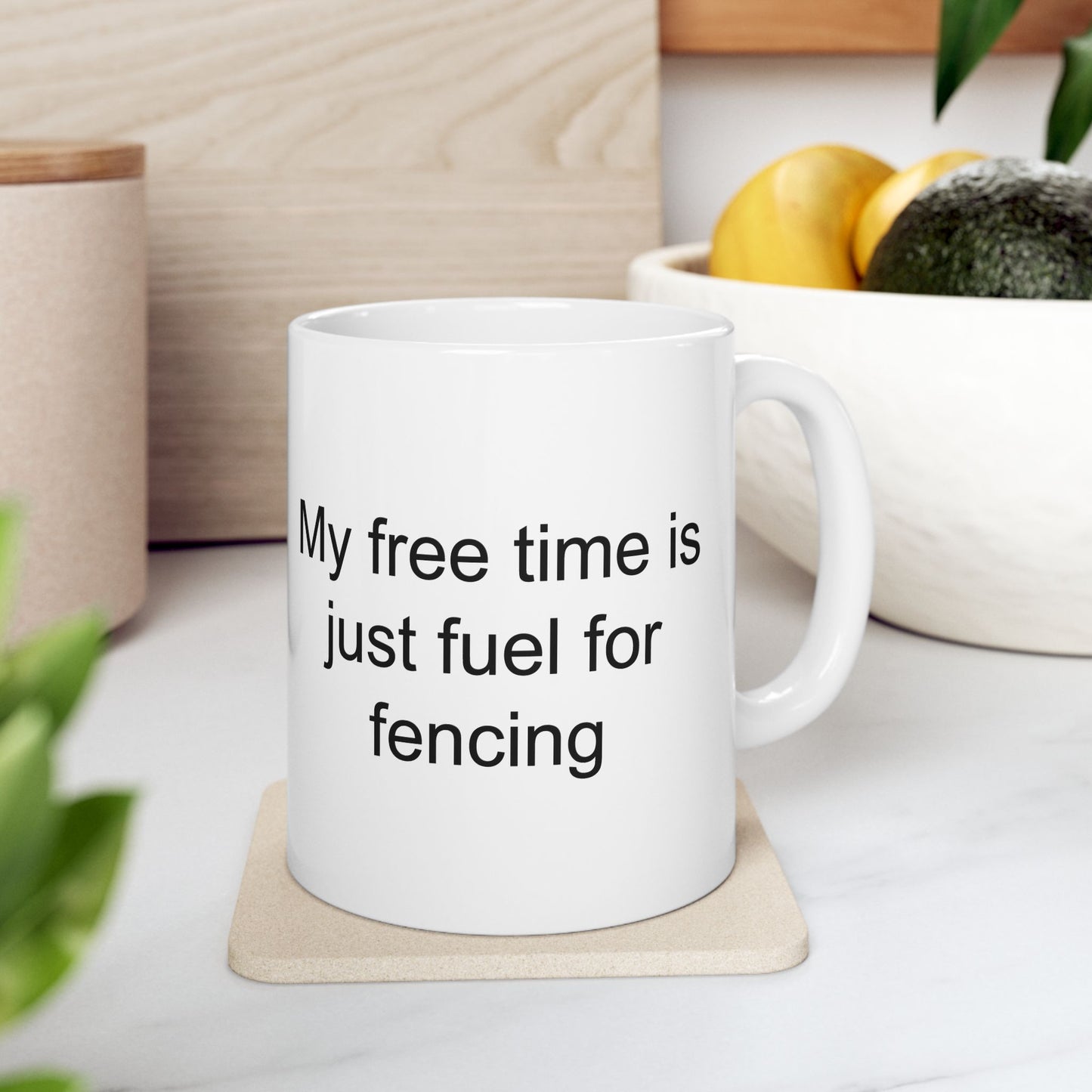 My Free Time Is Fueled For Fencing White Mug (11 oz & 15 oz)
