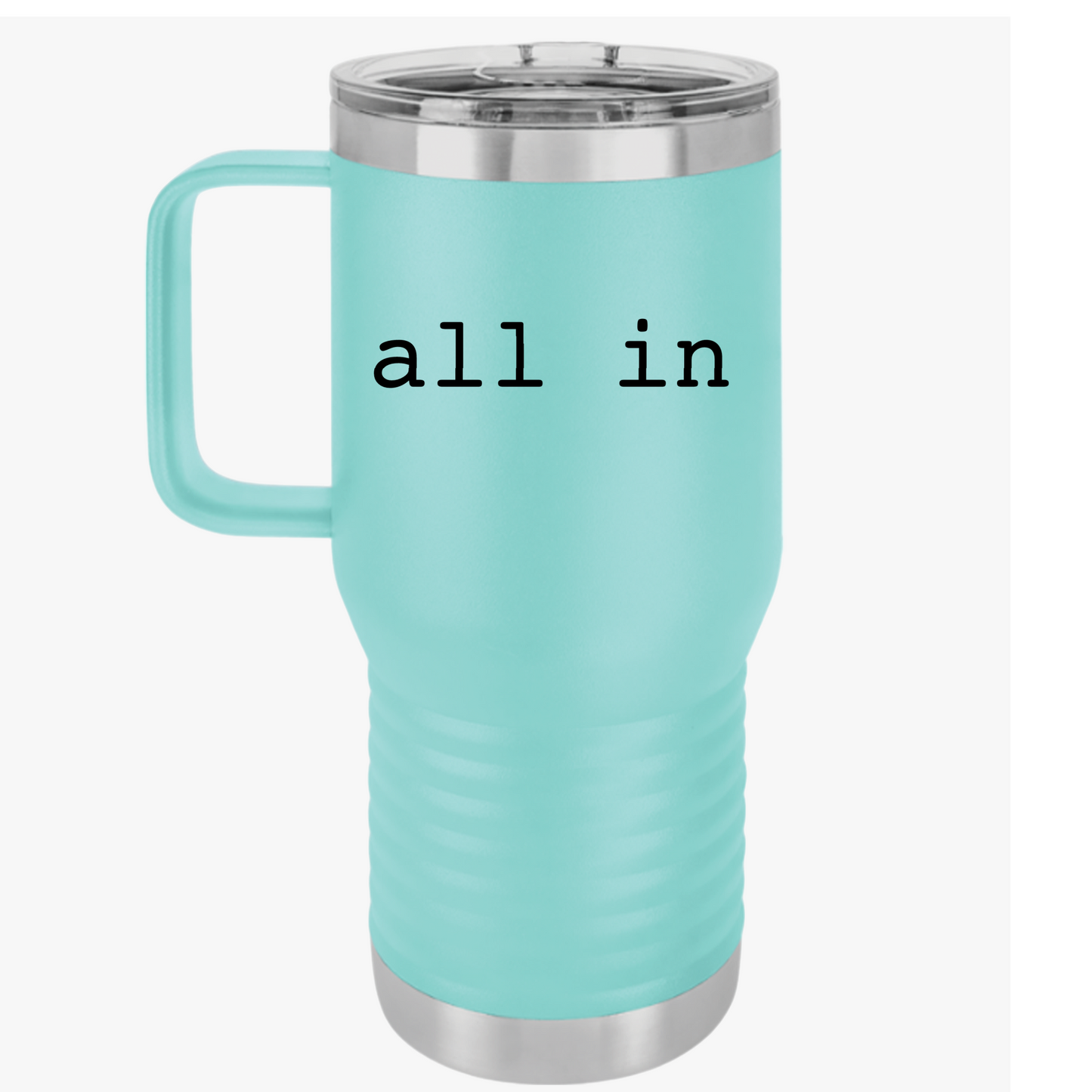 All In 20oz Stainless Steel Travel Mug