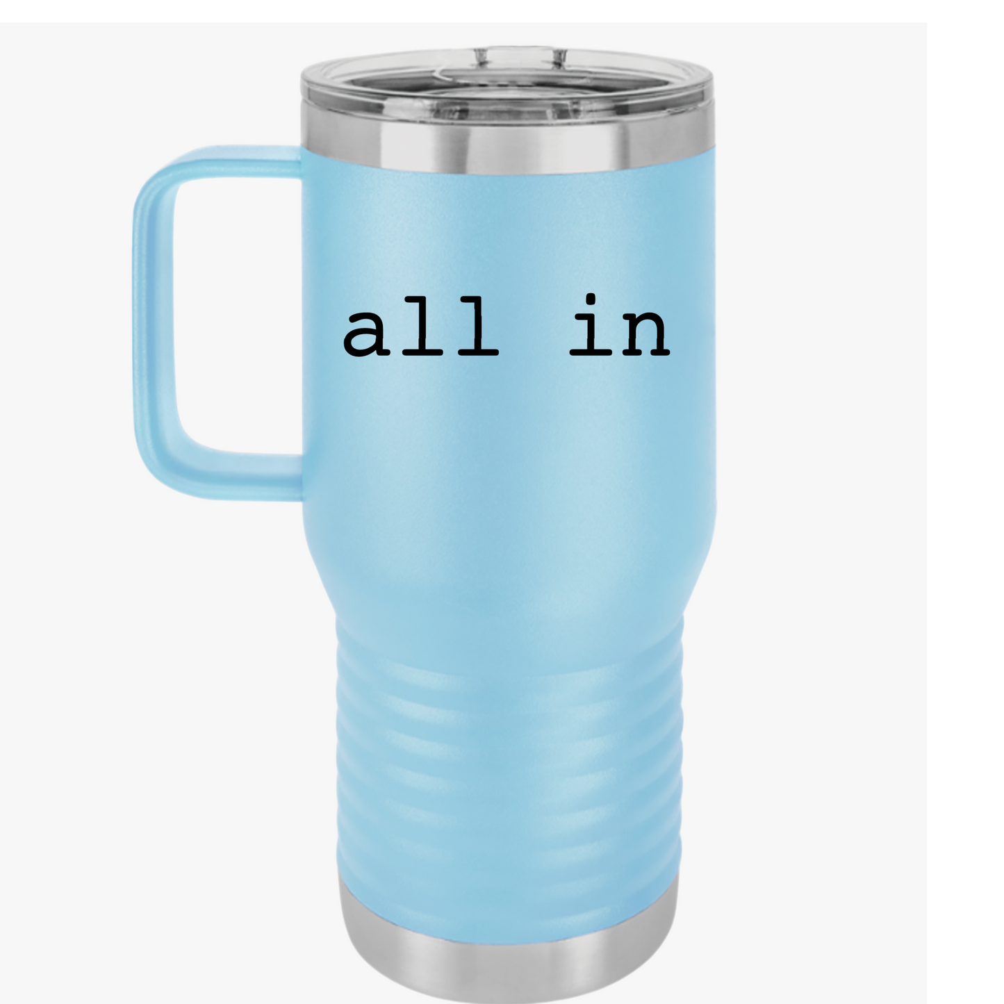 All In 20oz Stainless Steel Travel Mug
