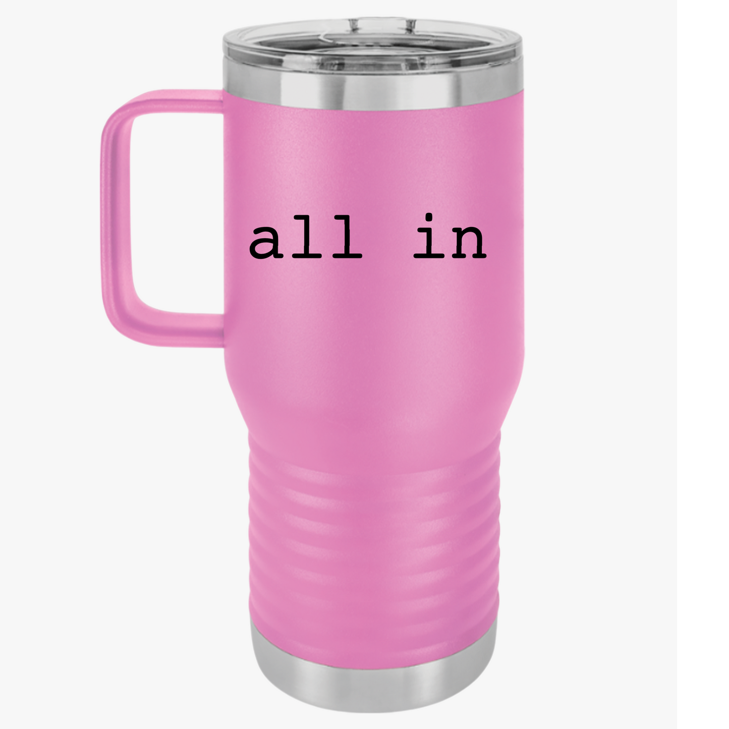 All In 20oz Stainless Steel Travel Mug