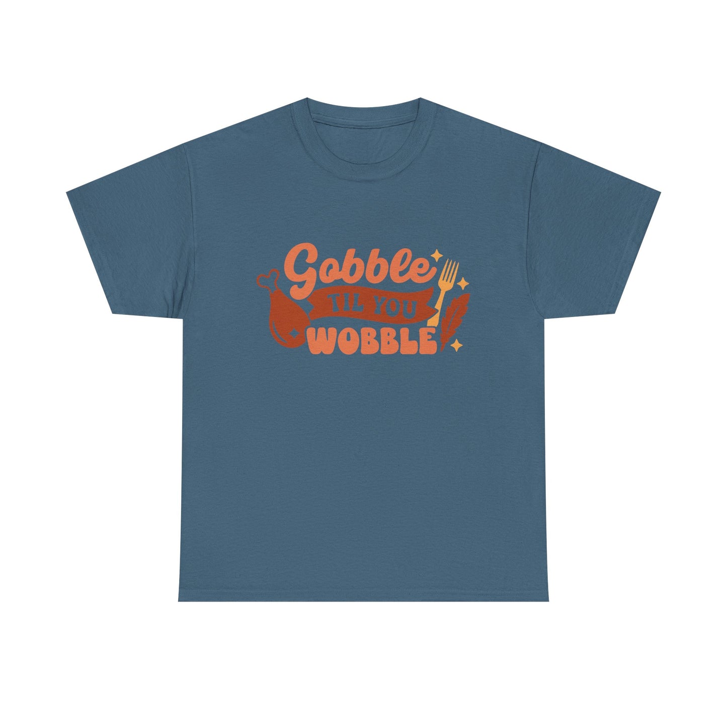 Gobble Till You Wobble Funny Thanksgiving Tee