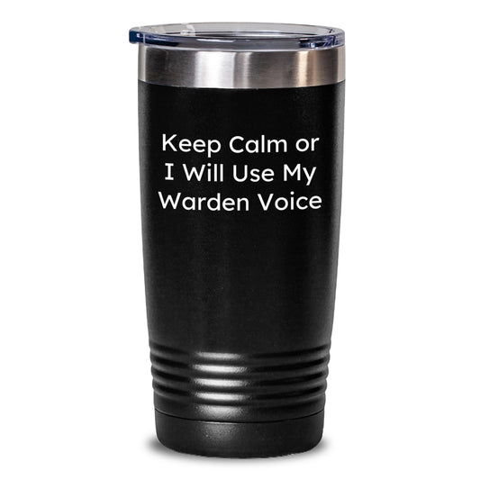 Warden Funny Gift Tumbler, Keep Calm Or I Will Use My Warden Voice, 20oz or 30oz Vacuum Insulated Tumbler, Graduation Unique Gifts from Friends - Main