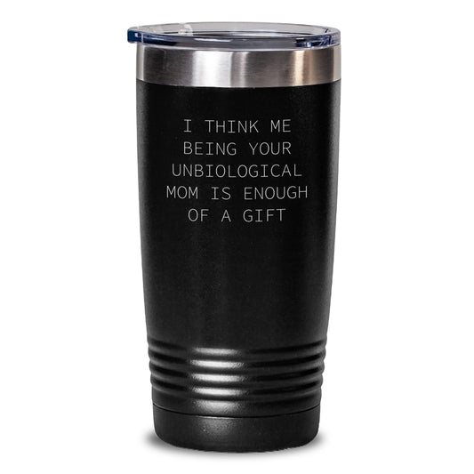 Unique Tumblers as Unbiological Mom Gifts for Valentine's from Family, Friends, or Loved Ones - Funny Quote - Main