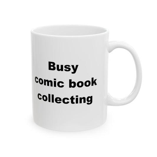 Busy Comic Book Collecting Ceramic Mug (11 oz and 15 oz)
