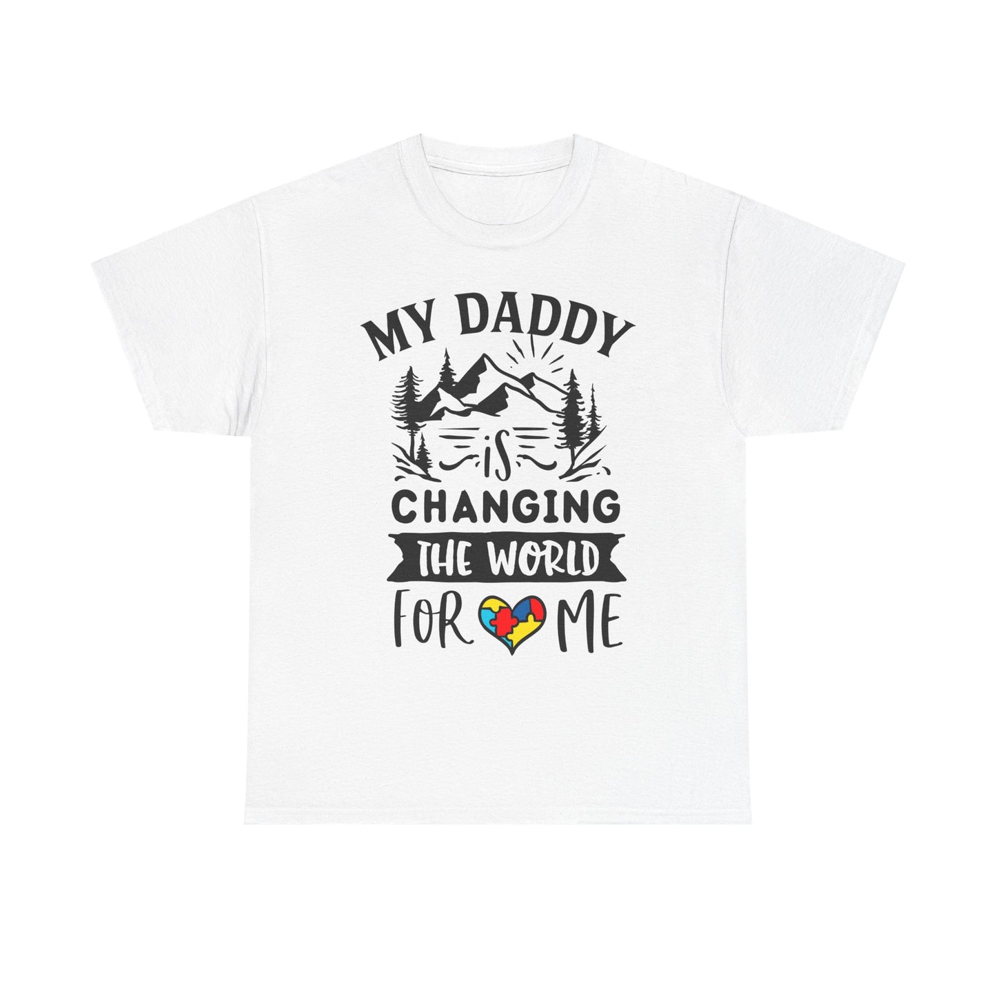 My Daddy Is Changing the World for Me Autism Dad T-shirt for Dad for Father's Day