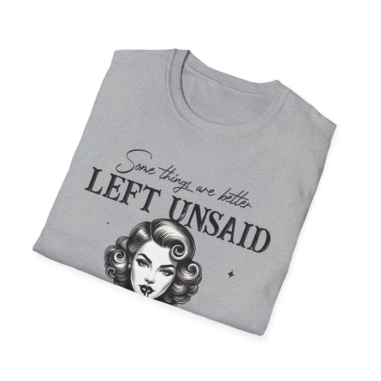 Women's Softstyle T-Shirt - "Some Things are Better Left Unsaid" Graphic Tee